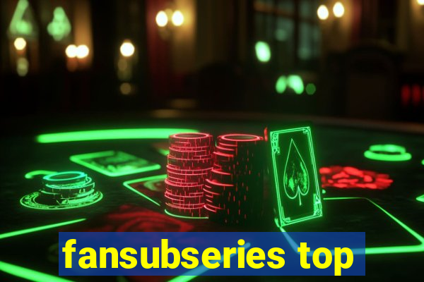 fansubseries top